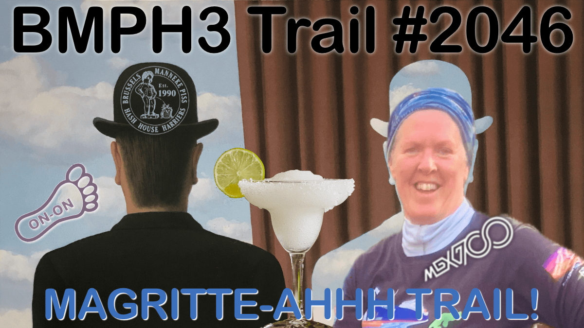 Trail #2046 – MAGRITTE-AHHH TRAIL! - Yark’s Does BMPH3 700 Times!